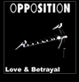 Page dedicated to  the Opposition album Love and Betrayal