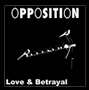 Page dedicated to  the Opposition album Love and Betrayal