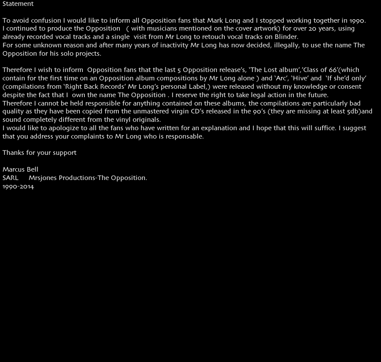 To avoid confusion I would like to inform all Opposition fans that Mark Long and I stopped working together in 1990.