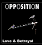 Page dedicated to  the Opposition album Love and Betrayal